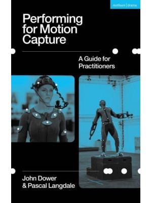 Performing for Motion Capture A Guide for Practitioners