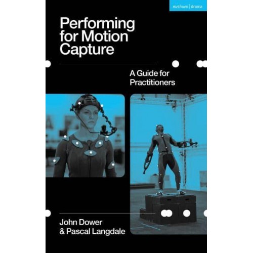 Performing for Motion Capture A Guide for Practitioners