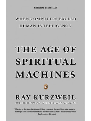 The Age of Spiritual Machines When Computers Exceed Human Intelligence