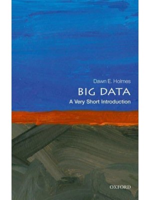 Big Data A Very Short Introduction - Very Short Introductions