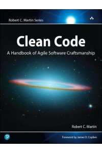 Clean Code A Handbook of Agile Software Craftsmanship - Robert C. Martin Series