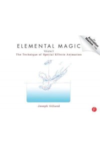 Elemental Magic. Volume II The Technique of Special Effects Animation