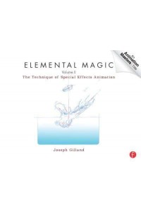 Elemental Magic. Volume II The Technique of Special Effects Animation