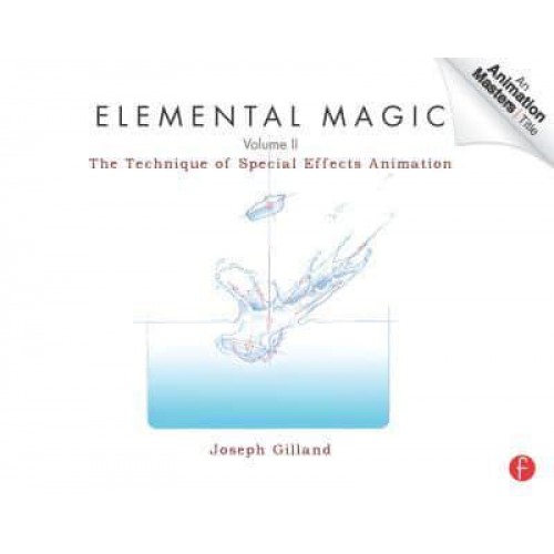 Elemental Magic. Volume II The Technique of Special Effects Animation