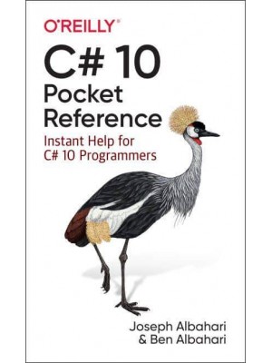 C# 10 Pocket Reference Instant Help for C# 10 Programmers