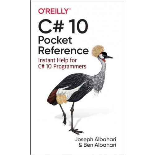 C# 10 Pocket Reference Instant Help for C# 10 Programmers