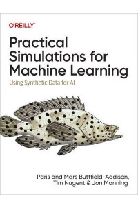 Practical Simulations for Machine Learning Using Synthetic Data for AI