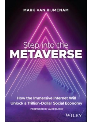 Step Into the Metaverse How the Immersive Internet Will Unlock a Trillion-Dollar Social Economy
