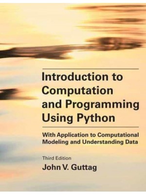 Introduction to Computation and Programming Using Python With Application to Computational Modeling Snd Understanding Data