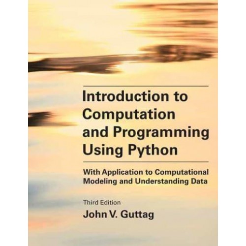 Introduction to Computation and Programming Using Python With Application to Computational Modeling Snd Understanding Data