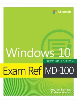 Exam Ref MD-100 Windows 10 - Exam Ref