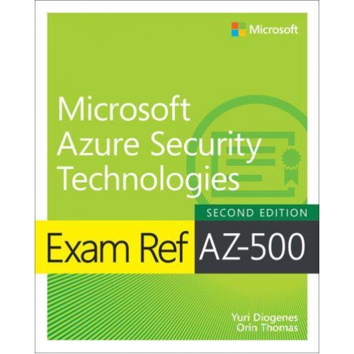 Exam Ref AZ-500, Microsoft Azure Security Technologies - Exam Ref