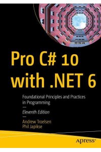 Pro C# 10 With .NET 6 Foundational Principles and Practices in Programming