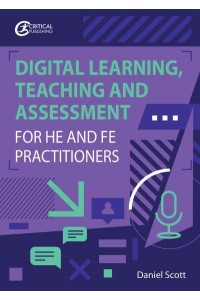 Digital Learning, Teaching and Assessment for HE and FE Practitioners