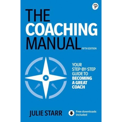 The Coaching Manual The Definitive Guide to the Process, Principles and Skills of Personal Coaching