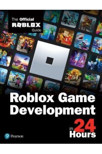 Sams Teach Yourself Roblox Game Development in 24 Hours - Sams Teach Yourself