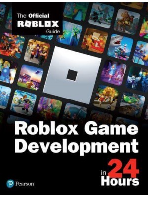 Sams Teach Yourself Roblox Game Development in 24 Hours - Sams Teach Yourself