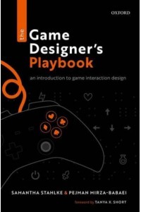 The Game Designer's Playbook An Introduction to Game Interaction Design
