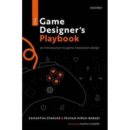 The Game Designer's Playbook An Introduction to Game Interaction Design