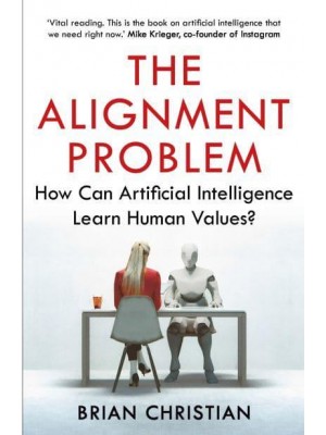 The Alignment Problem How Can Machines Learn Human Values?