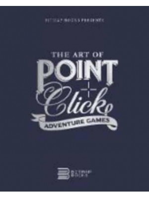 The Art of Point-and-Click Adventure Games