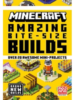 Minecraft Amazing Bite Size Builds Over 20 Awesome Mini-Projects