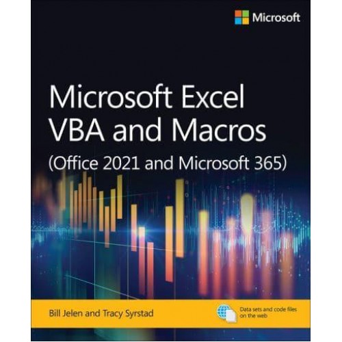 Microsoft Excel VBA and Macros (Office 2021 and Microsoft 365) - Business Skills Series