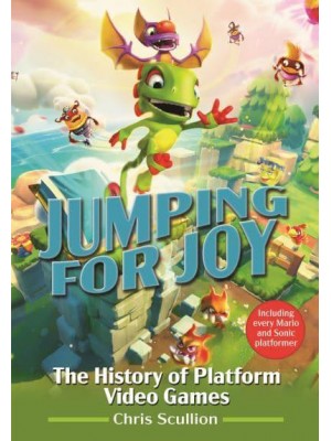 Jumping for Joy The History of Platform Video Games
