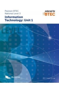 Pearson BTEC Level 3 in Information Technology: Unit 1