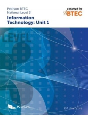 Pearson BTEC Level 3 in Information Technology: Unit 1