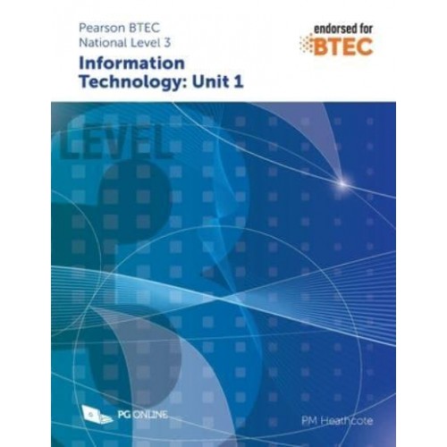 Pearson BTEC Level 3 in Information Technology: Unit 1