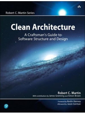 Clean Architecture A Craftsman's Guide to Software Structure and Design - Robert C. Martin Series