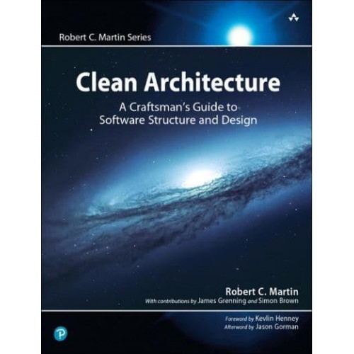 Clean Architecture A Craftsman's Guide to Software Structure and Design - Robert C. Martin Series