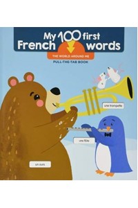 The World Around Me - My 100 First French Words
