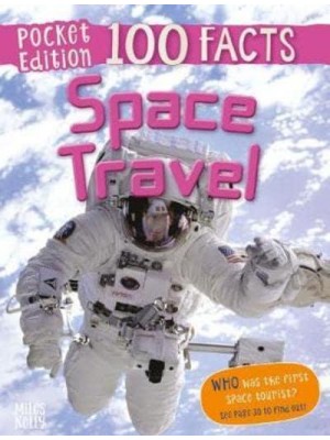 Space Travel 100 Facts - 100 Facts Pocket Edition