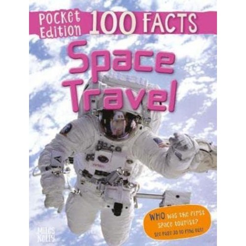 Space Travel 100 Facts - 100 Facts Pocket Edition