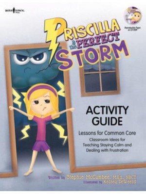 Prscilla & The Perfect Storm Activity Guide Lessons for Common Core Classroom Ideas for Teaching Staying Calm and Dealing With Frustration