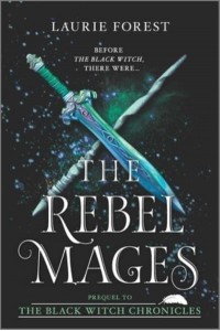 The Rebel Mages A 2-In-1 Collection - Black Witch Chronicles