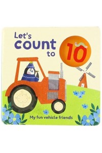My Fun Vehicle Friends - Let's Count to 10
