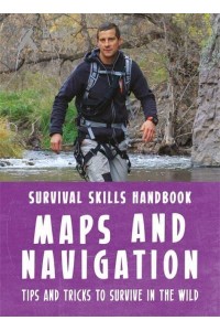 Maps and Navigation - Bear Grylls Survival Skills