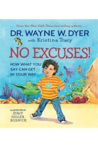 No Excuses! How What You Say Can Get in Your Way