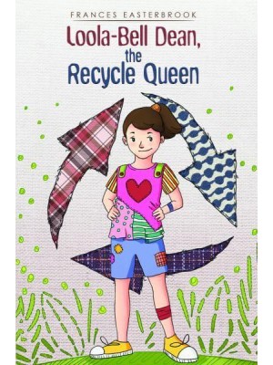 Loola-Bell Dean, the Recycle Queen