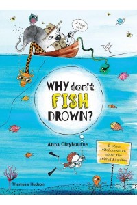 Why Don't Fish Drown? & Other Vital Questions About the Animal Kingdom - Why Is.?