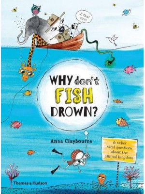 Why Don't Fish Drown? & Other Vital Questions About the Animal Kingdom - Why Is.?