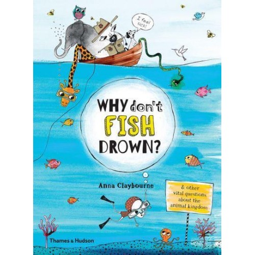 Why Don't Fish Drown? & Other Vital Questions About the Animal Kingdom - Why Is.?