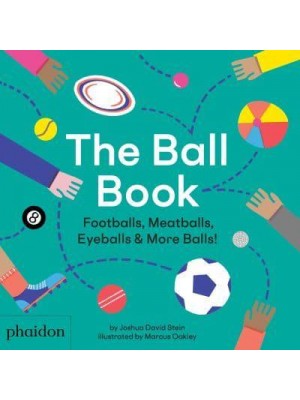 The Ball Book Footballs, Meatballs, Eyeballs & More Balls!