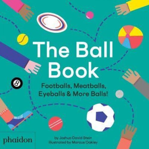 The Ball Book Footballs, Meatballs, Eyeballs & More Balls!
