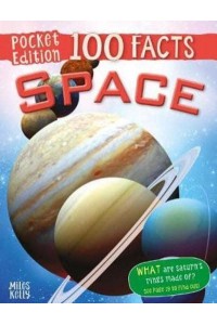 Space 100 Facts - 100 Facts Pocket Edition