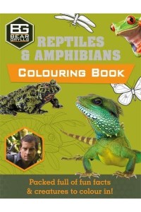 Bear Grylls Colouring Books: Reptiles - Bear Grylls Activity