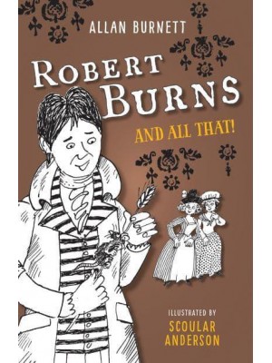 Robert Burns and All That - The and All That Series